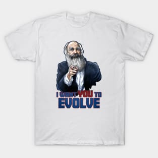 Charles Darwin Wants you to Evolve T-Shirt